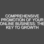 Comprehensive Promotion of Your Online Business: The Key to Growth