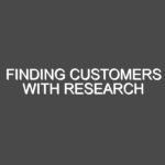 Finding Customers With Research