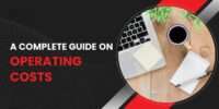 Operating Costs: A Complete Guide for Small Business Owners